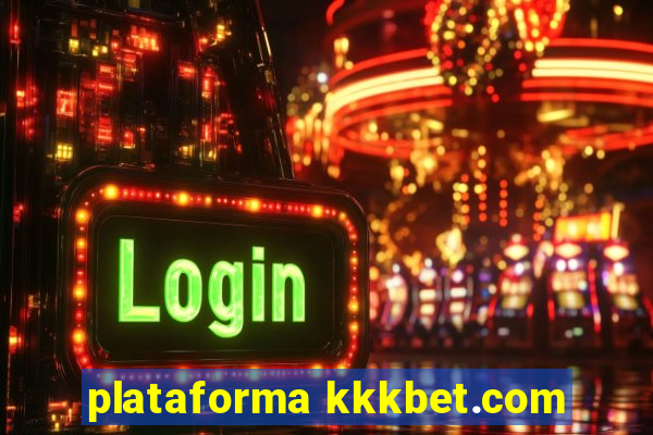 plataforma kkkbet.com